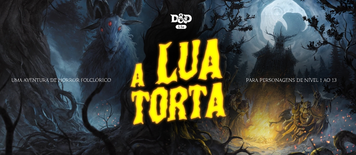 Banner da mesa de RPG: A Lua Torta | Horror Folclórico em D&D 5e
