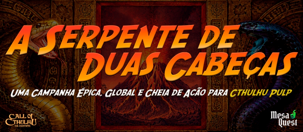 Banner da mesa de RPG: CoC 7E | A Serpente de Duas Cabeças