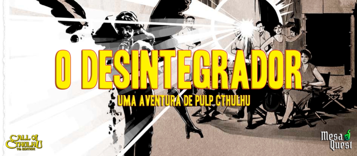 Banner da mesa de RPG: CoC 7E | O Desintegrador