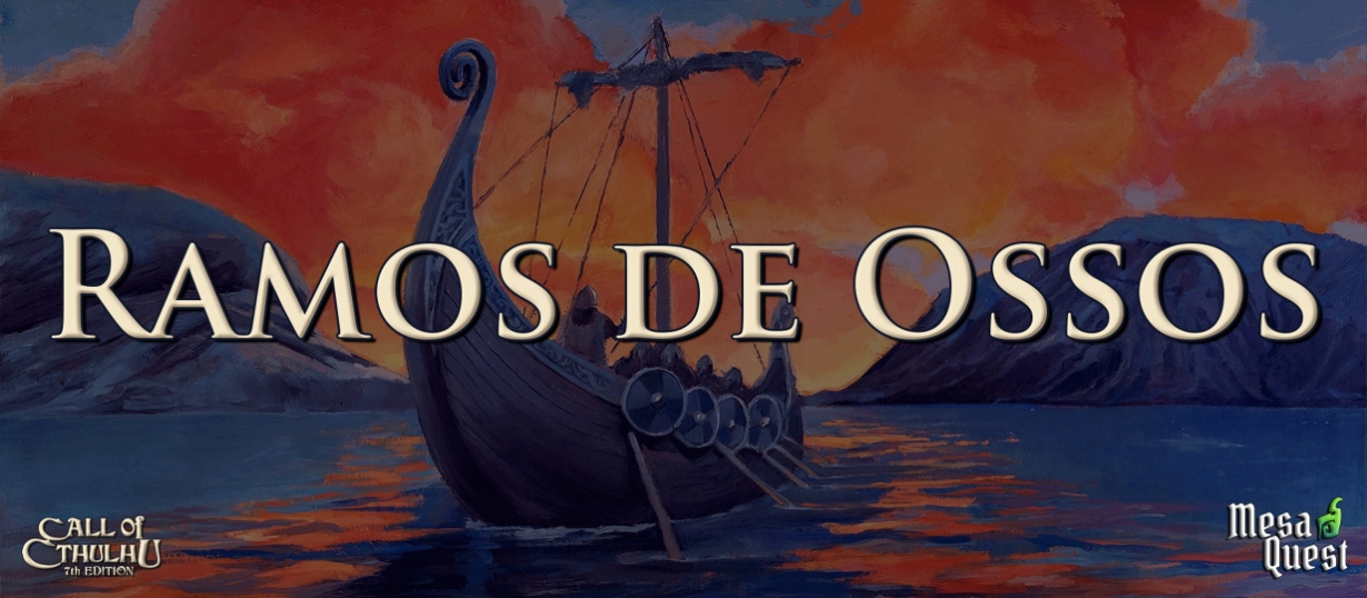CoC 7E | Ramos de Ossos