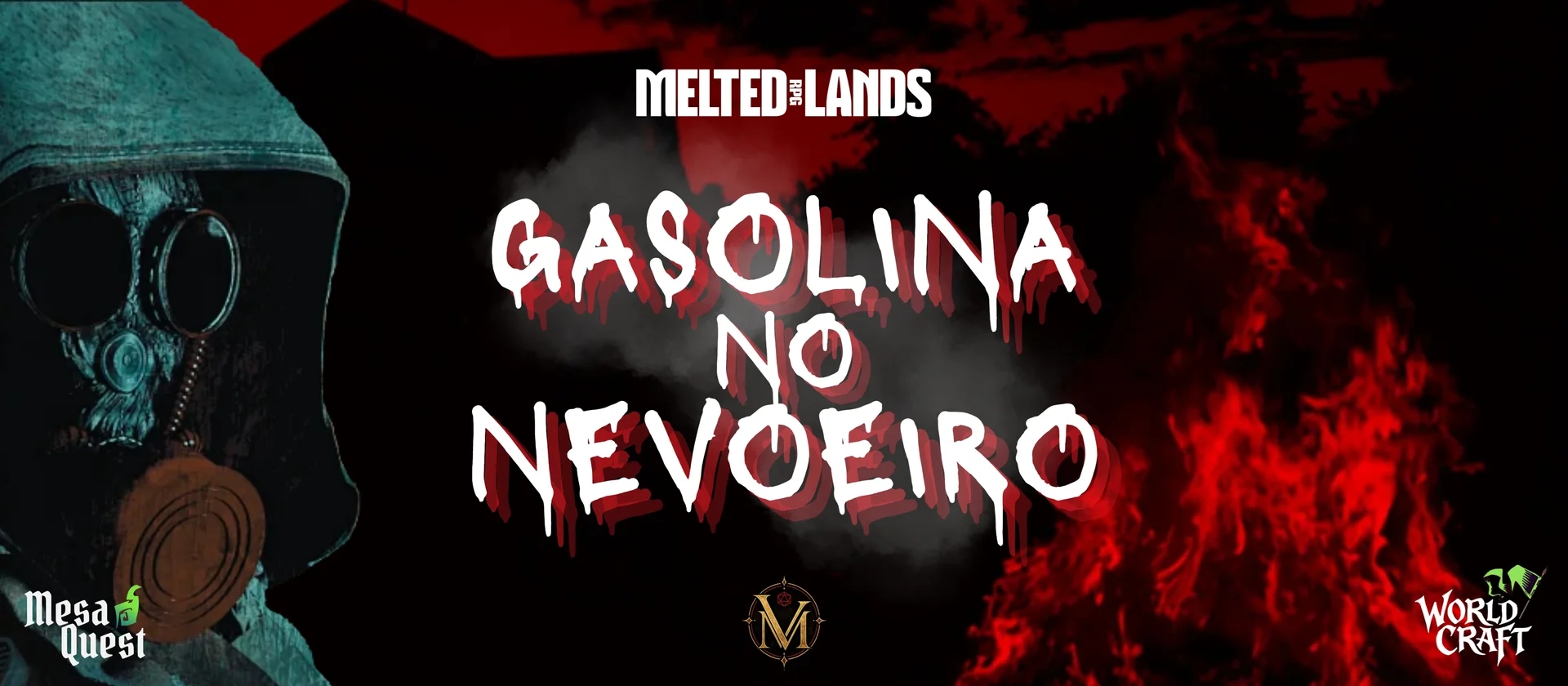 Gasolina no Nevoeiro | Melted Lands