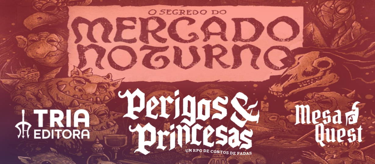 Perigos & Princesas - O segredo do Mercado Noturno