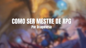 Banner da mesa de RPG: Como ser Mestre de RPG