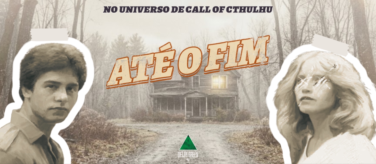 Banner da mesa de RPG: Até o fim - Mesa do evento Cthulhu