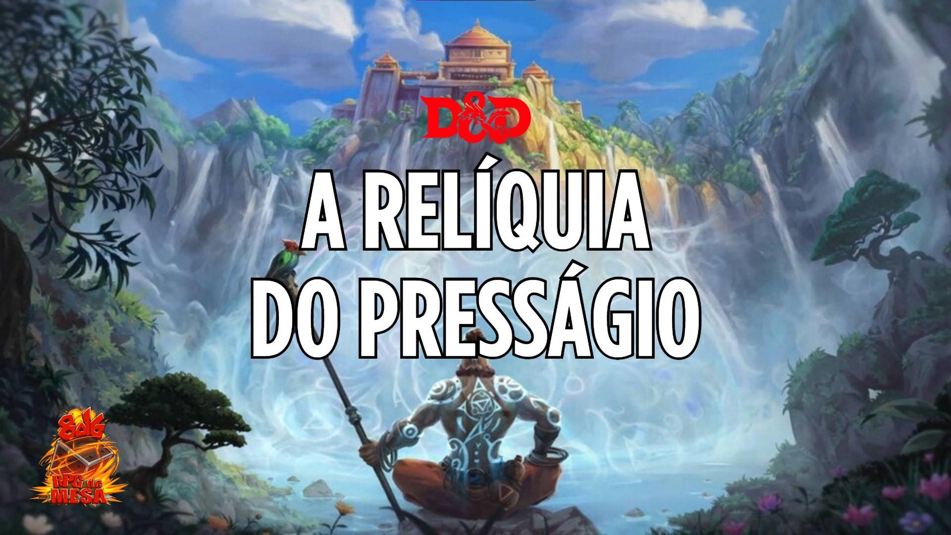 A Relíquia do Presságio - Sexta-feira 21h | 8d6 RPG de Mesa