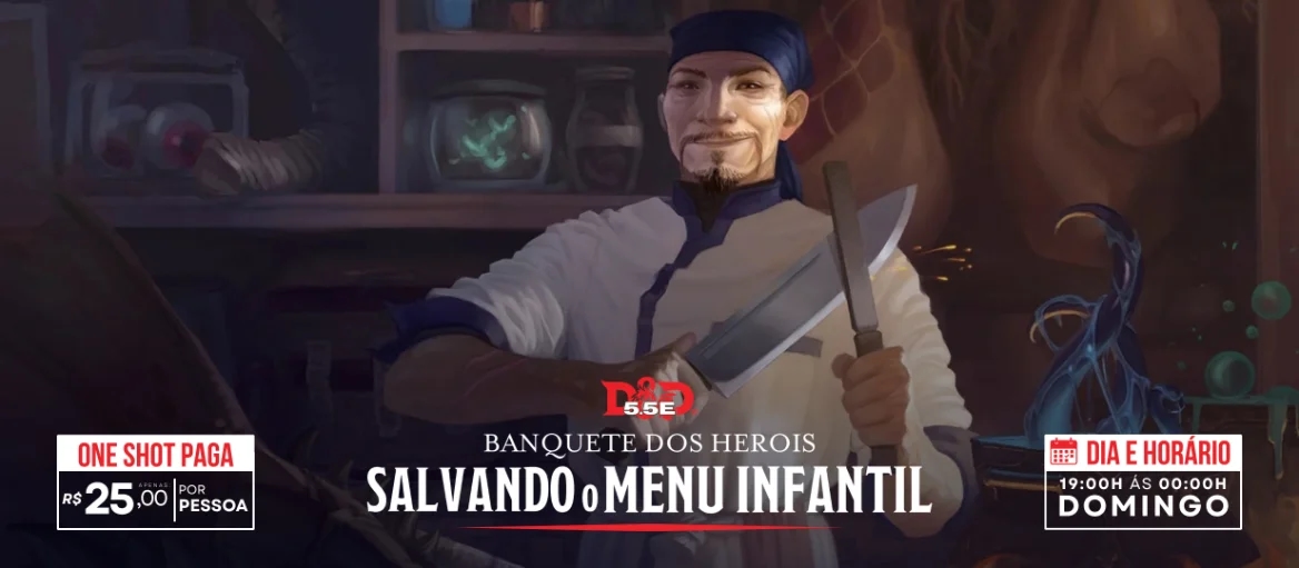 ONE SHOT: D&D 5.5 — Banquete dos Heróis: Salvando o Menu Infantil