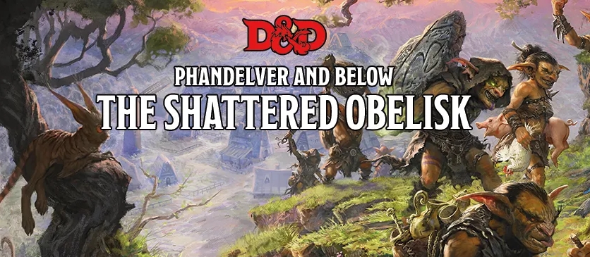 Phandelver e Abaixo: O Obelisco Despedaçado - Aventuras Noturnas | Quartas (21h-23h)