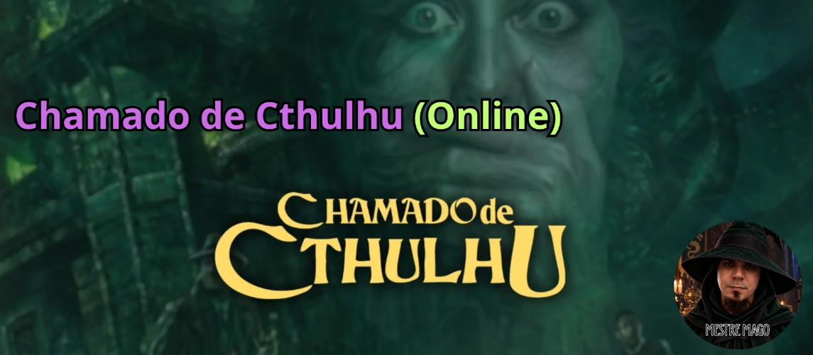 Chamado de Cthulhu 6e - Online