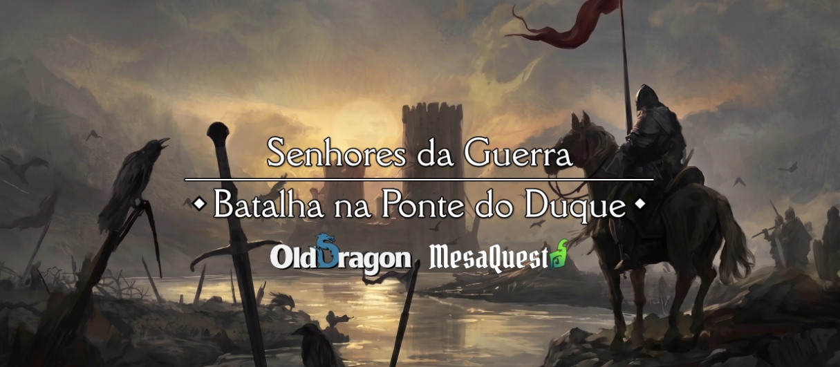 Senhores da Guerra - Batalha Na Ponte do Duque