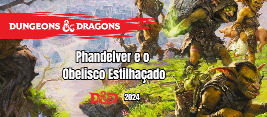 Banner da mesa de RPG: Phandelver e o Obelisco Estilhaçado! Aventura OFICIAL D&D!