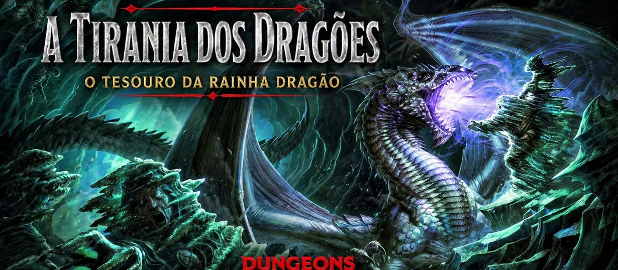 Tirania dos Dragões | O Tesouro da Rainha Dragão