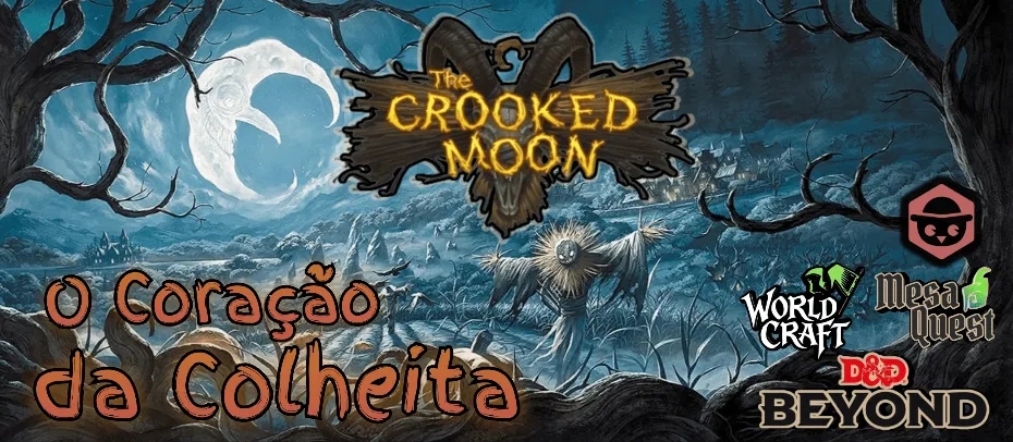 Banner da mesa de RPG: The Crooked Moon: O Coração da Colheita | D&D 5.5