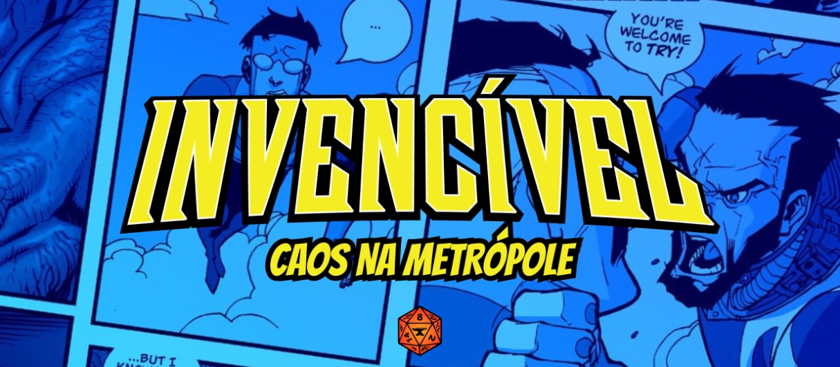 INVENCÍVEL RPG - Caos na Metrópole