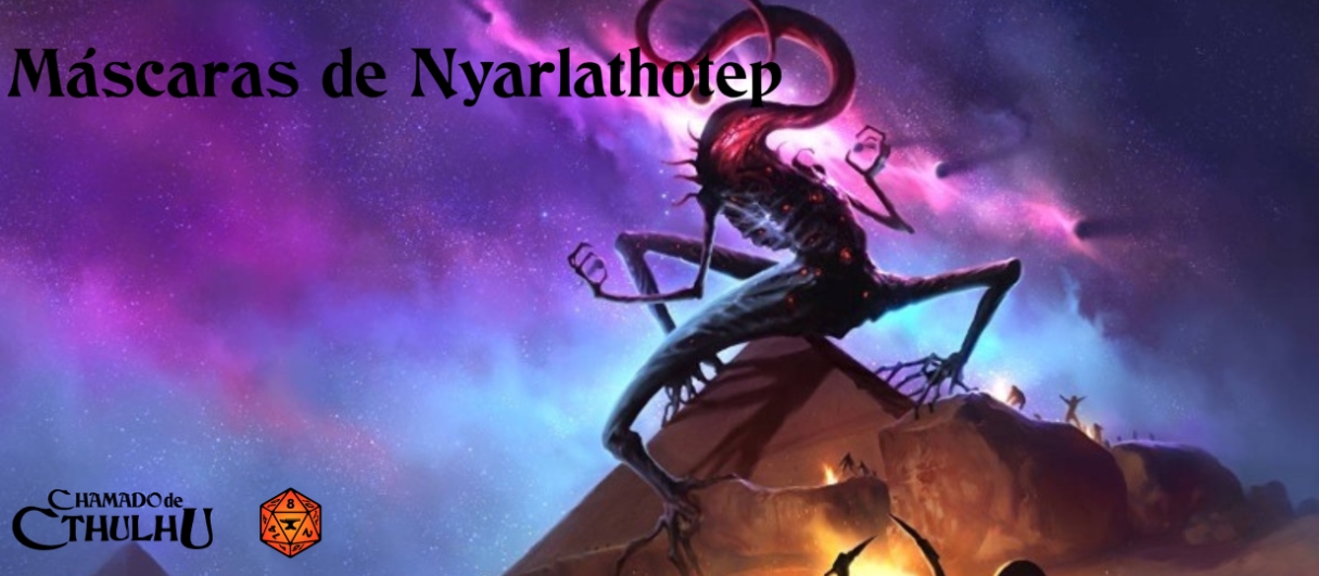 Máscaras de Nyarlathotep - Uma Campanha Perigosa para Frustrar O Deus Sombrio