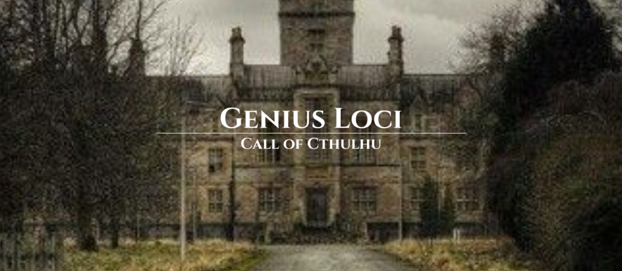 Banner da mesa de RPG: Genius Loci - One-Shot Para Chamado De Cthulhu 7ª Edição
