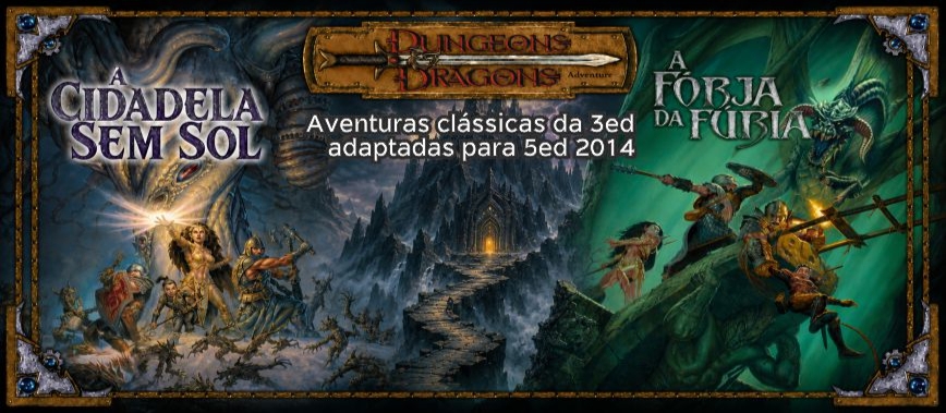 Banner da mesa de RPG: A Cidadela Sem Sol / Forja da Fúria - Clássica da 3ed adaptada p/ 5ed