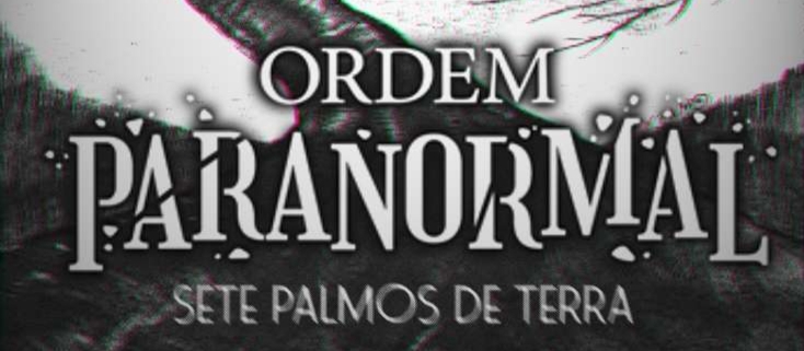 Ordem Paranormal: 7 Palmos de Terra