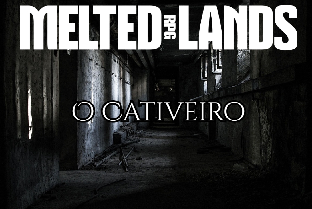 Banner da mesa de RPG: Melted Lands - O Cativeiro