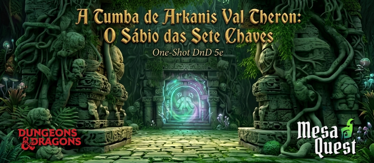 Banner da mesa de RPG: A Tumba de Arkanis Val Theron: O Sabio das Sete Chaves One-Shot DnD 5e