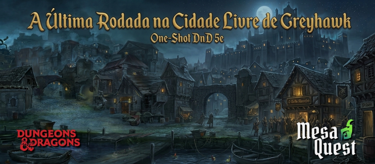 A Última Rodada na Cidade Livre de Grayhawk One-Shot DnD 5e