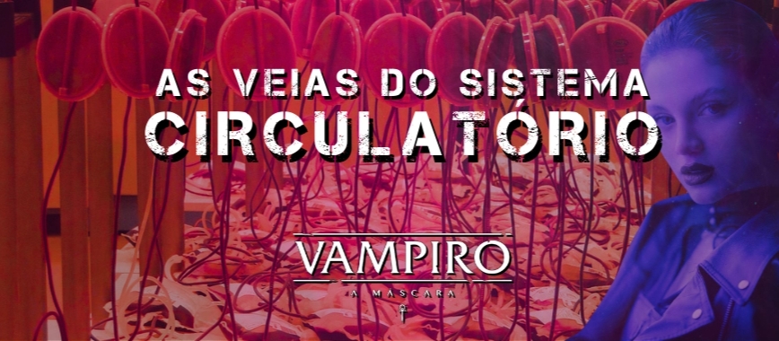 Vampiro: a Máscara — 5ª Edição — As Veias do Sistema Circulatório- New Orleans By Night