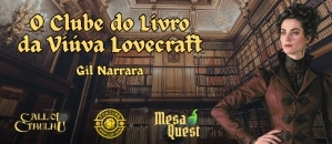 O CHAMADO DE CTHULHU “O Clube do Livro da Viúva Lovecraft