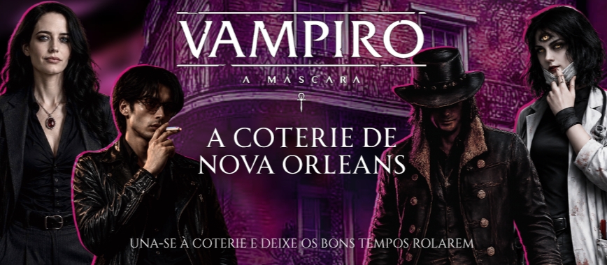 Banner da mesa de RPG: VAMPIRO: A MÁSCARA 5ª Ed. – A Coterie De Nova Orleans