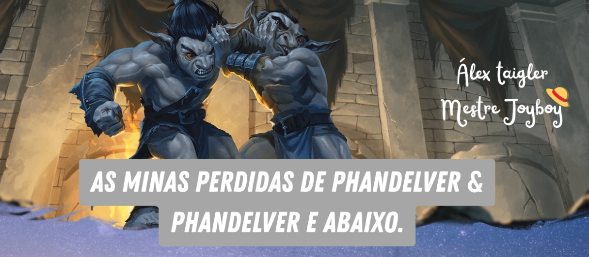 Banner da mesa de RPG: As minas perdidas de phandelver e o obelisco despedaçado.