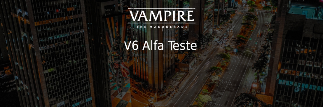 Vampiro: A Máscara V6 Alfa Teste - No Meu Domínio, Não!