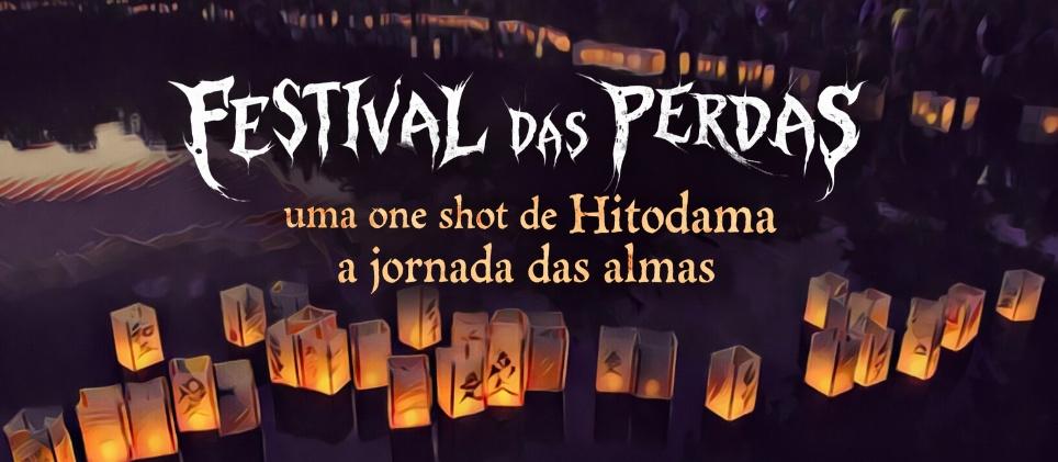 Festival das Perdas - Hitodama a jornada das almas