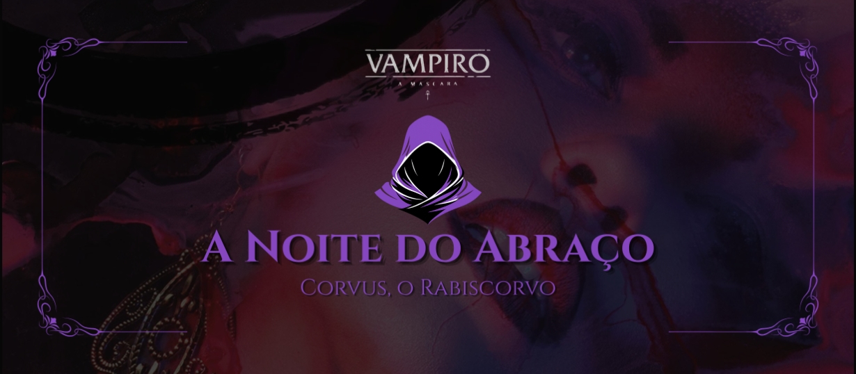 Banner da mesa de RPG: A Noite do Abraço - Crônica Introdutória