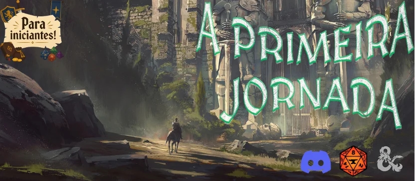 Banner da mesa de RPG: A PRIMEIRA JORNADA - Mini campanha de D&D para iniciantes