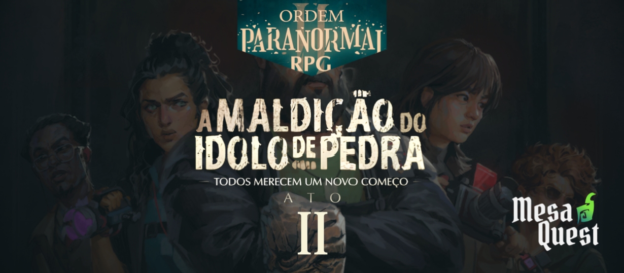 A Maldição do Idolo de Pedra ATO 2 | Ordem paranormal RPG 2