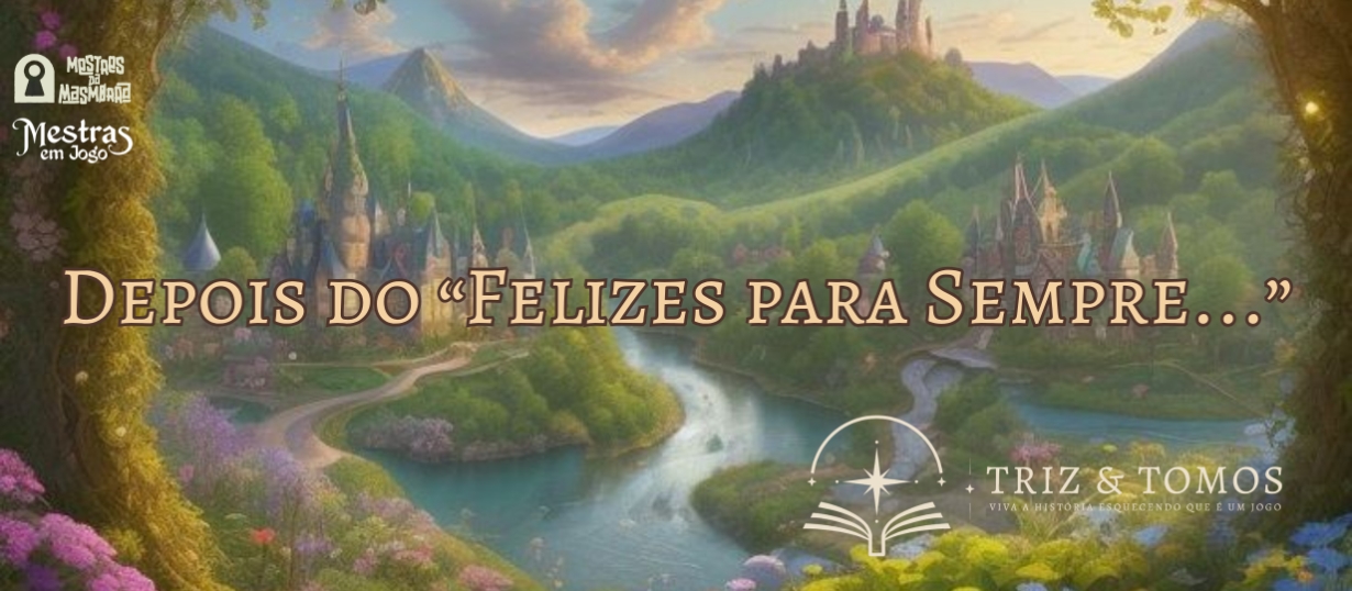 👑🎀Depois do "Felizes para Sempre"